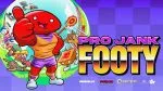 Pro Jank Footy secures Nintendo Switch 2 and Switch release date, new trailer