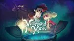 The Mermaid Mask launch trailer – Tangle Tower follow-up arrives on Nintendo Switch 2, Switch