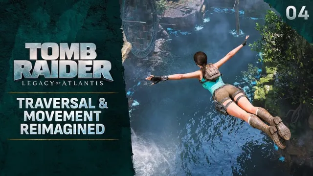 Tomb Raider Legacy of Atlantis Devs Go In-Depth on Lara Croft’s Movement
