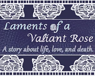 Laments of a Valiant Rose [Free] [Visual Novel]