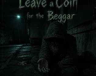 Don't Forget to Leave a Coin for the Beggar [Free] [Visual Novel] [Windows]