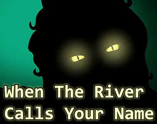 When The River Calls Your Name [Free] [Visual Novel] [Windows] [macOS]