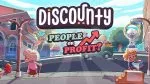 Discounty “People or Profit” update announced [update: out today]