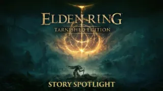 ELDEN RING Tarnished Edition Introduces the Lands Between in a Story Spotlight Video