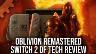 Digital Foundry breaks down Oblivion Remastered specs on Switch 2