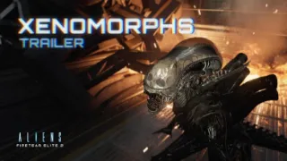 Aliens: Fireteam Elite 2 "Xenomorph Showcase" Trailer