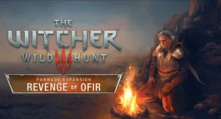 2027 Will Be The Year Of The Witcher 3, As Modders Unveil Revenge of Ofir Before Songs of The Past