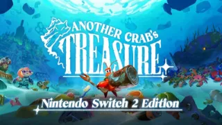 Another Crab’s Treasure Free Switch 2 Upgrade Available Now