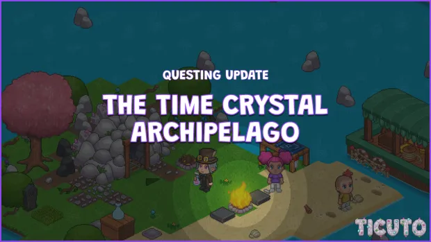 Questing Update: Time Crystal Archipelago Adventure