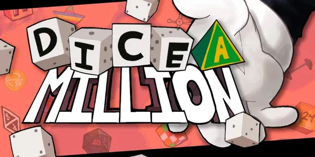 Dice A Million has you rolling increasingly bizarre dice to get a whopping one million score