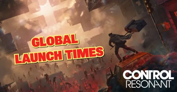 CONTROL Resonant launch times revealed: Find out when reality starts warping in your region