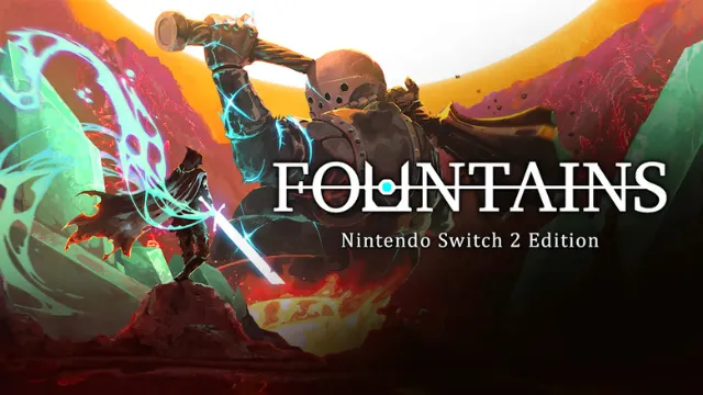 FOUNTAINS Nintendo Switch 2 Edition now available, Switch owners can upgrade for free