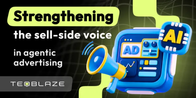 Strengthening the sell-side voice in agentic advertising: TeqBlaze joins AgenticAdvertising.org