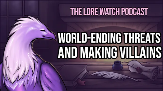 Lore Watch Podcast: World-ending threats in Azeroth and making great villains