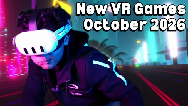 New VR Games & Releases October 2026: Quest, PC VR, PS VR2 & More