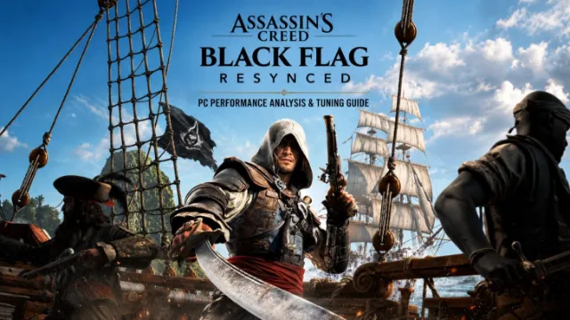 Assassin’s Creed Black Flag Resynced PC Performance Analysis & Tuning Guide – How To Get Best Experience On PC