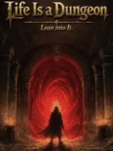 Life Is a Dungeon: Lean Into It. cover art