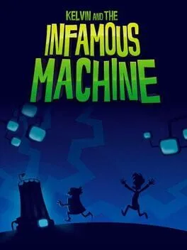 Kelvin and the Infamous Machine cover