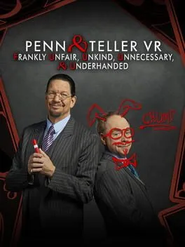 Penn and Teller VR: Frankly Unfair, Unkind, Unnecessary & Underhanded cover