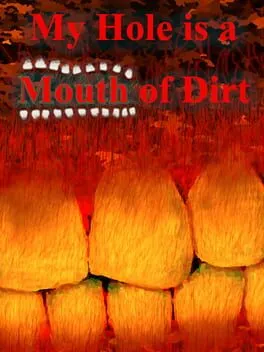 My Hole is a Mouth of Dirt cover