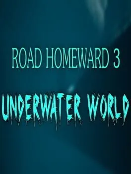 Road Homeward 3: Underwater World cover art