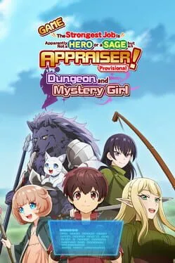 Game the Strongest Job Is Apparently Not a Hero or a Sage, but an Appraiser (Provisional)!: Dungeon and Mystery Girl cover