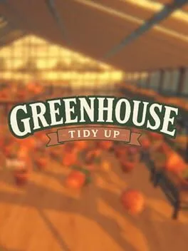Greenhouse: Tidy Up! cover art
