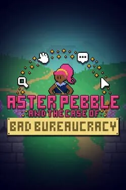 Aster Pebble and the Case of Bad Bureaucracy cover art
