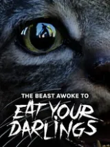 The Beast Awoke to Eat Your Darlings cover art
