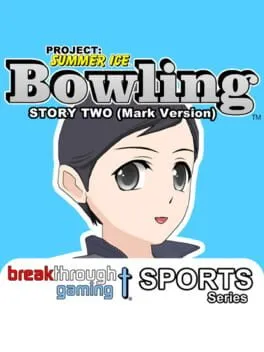 Project: Summer Ice - Bowling: Story Two - Mark Version cover