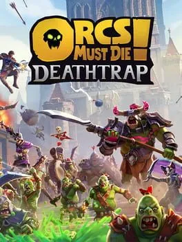 Orcs Must Die! Deathtrap cover