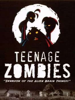 Teenage Zombies: Invasion of the Alien Brain Thingys! cover