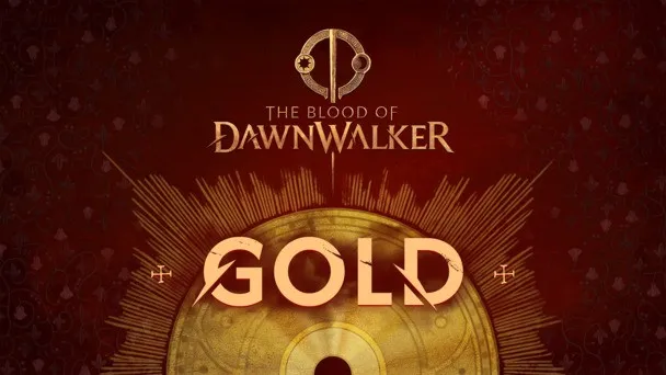 Seven weeks from launch, The Blood of Dawnwalker has gone gold
