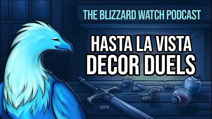 Blizzard Watch Podcast: Hasta la vista, Decor Duels