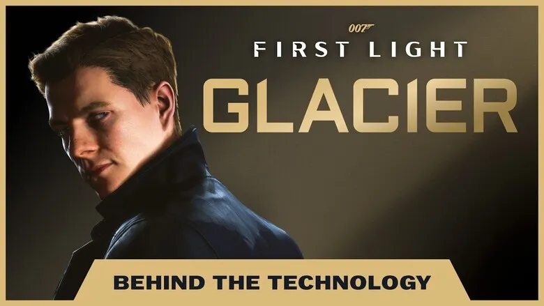 007 First Light "Behind the Technology: Glacier Engine" Video Feature