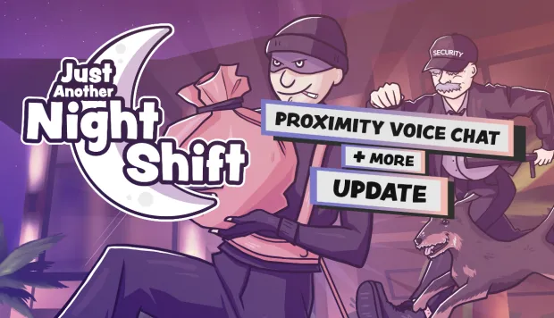 Just Another Night Shift | Proximity Voice Chat Update +More