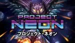 Shoot ’em up game Project Neon planned for Nintendo Switch