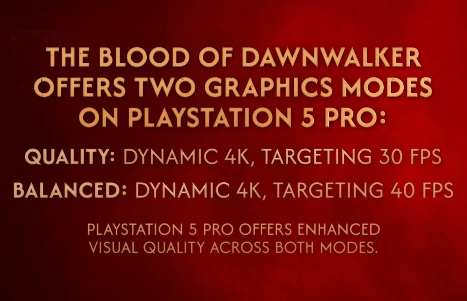 The Blood of Dawnwalker will only have 30fps and 40fps target modes on PS5 Pro, PS5, and Xbox Series X
