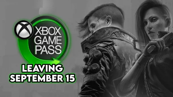 Game Pass is losing TEN titles on September 15, including Cyberpunk 2077!