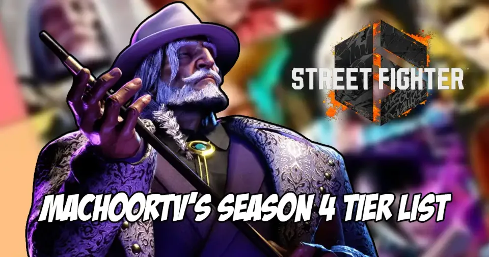 MachoorTV releases his new Season 4 tier list for Street Fighter 6